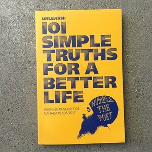 Unlearn: 101 Simple Truths for a Better Life by Humble The Poet